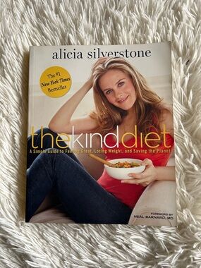 Alicia Silverstone "The Kind Diet" recipe Book - NY bestseller, vegetarian